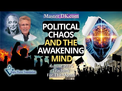 August Monthly Teaching || Political Chaos & Awakening ||  Master DK Through Kathlyn Kingdon