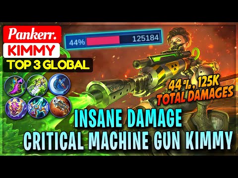 Insane Damage Kimmy, Critical Machine Gun Build [ Top 3 Global Kimmy ] Pankerr. - Mobile Legends.