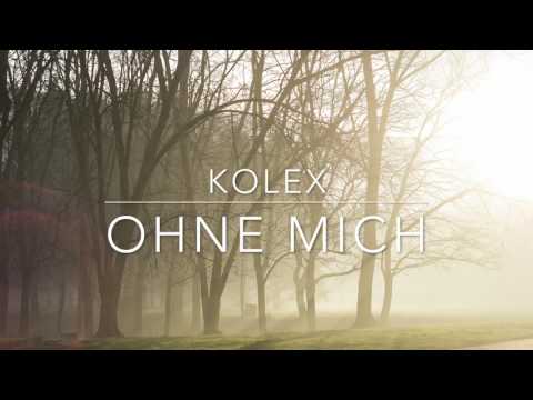 kolex - Ohne mich