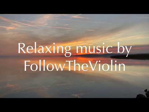 Follow the relaxing violin in 2021 #3 - Music for stress, sleep, study, work