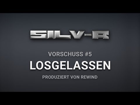 Silv-R - Losgelassen (Vorschuss #5) (prod. by Rewind)