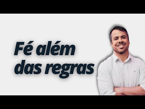 FÉ ALÉM DAS REGRAS - Saulo Daniel