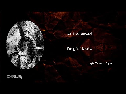 Jan Kochanowski - Do gór i lasów