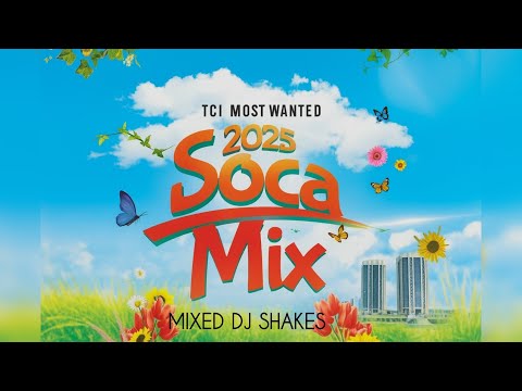 The Ultimate Soca Mix 2025 | Carnival Vibes | TCI’s Most Wanted Dj Shakes