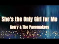 She's the Only Girl for Me - Gerry & The Pacemakers (with lyrics)