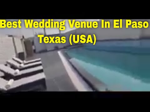 Destination Wedding In El Paso (Texas) | Best Wedding Venue/Place In USA (El Paso, Texas)