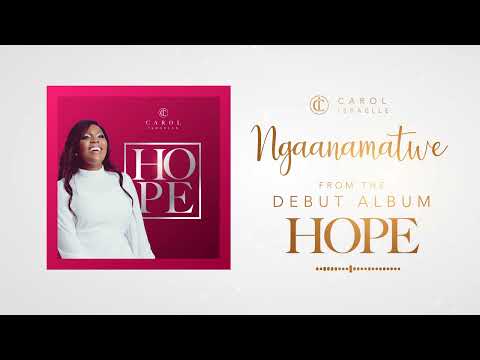 Carol Israelle - Ngaanamatwe (Official Audio)