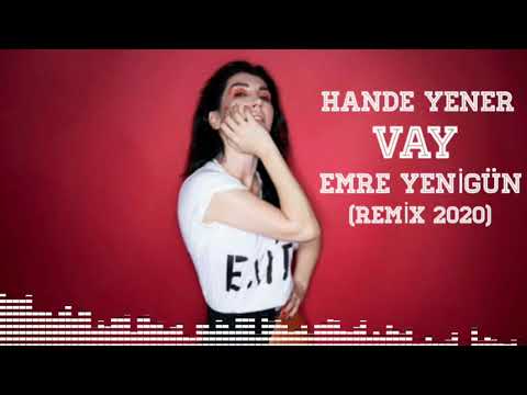 Dj Emre Yenigün ft. Hande Yener - Vay (Remix 2020)