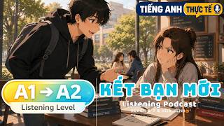 🎧 Luyện Nghe Tiếng Anh Level A1-A2 - KẾT BẠN MỚI - | Listening English Podcast |🎯
