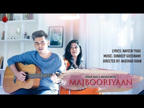 Majbooriyaan - Official Acoustic | Soham Naik, Antara Mitra | Naushad Khan
