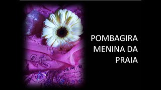 A História da Pombagira Menina da Praia