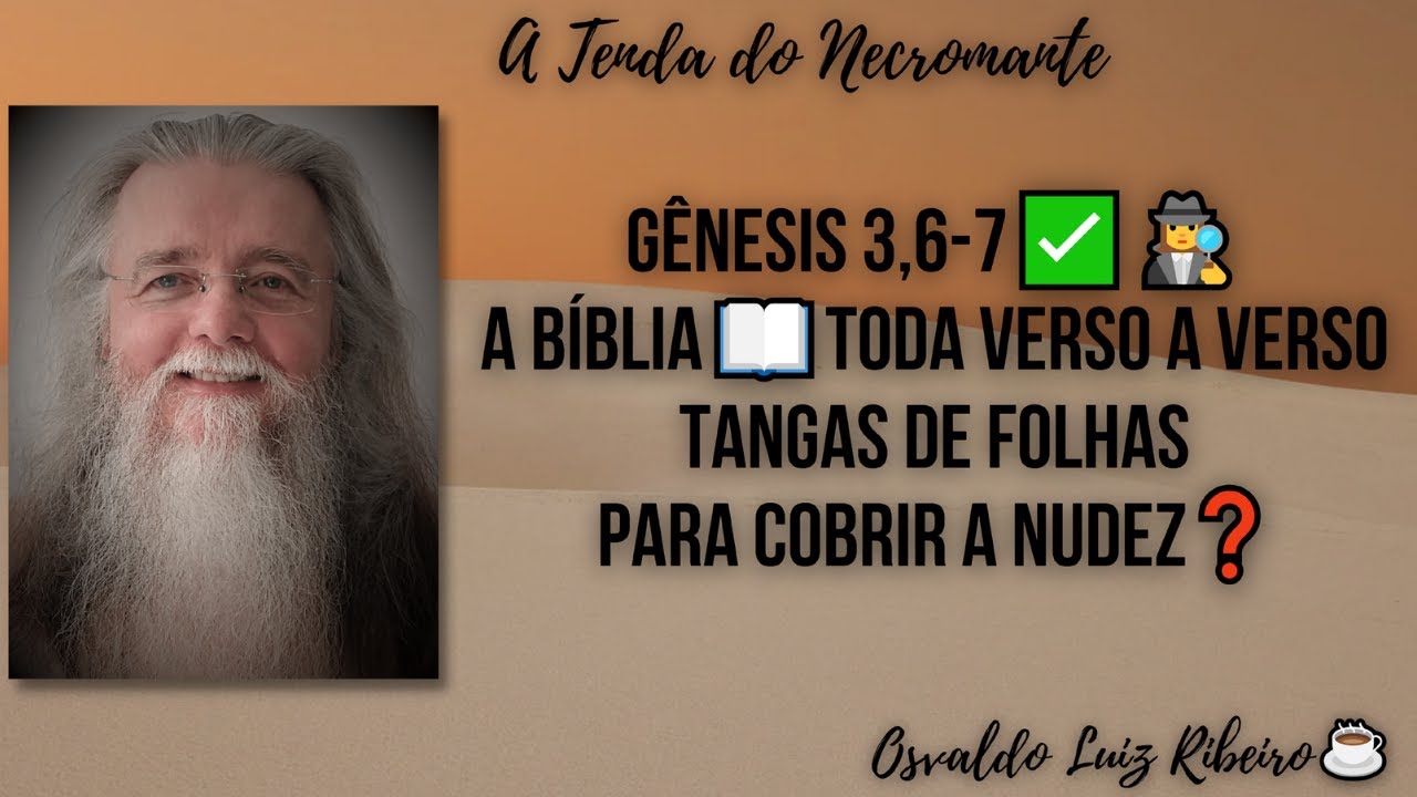 737. Gênesis 3,6-7✅🕵️‍♀️: a Bíblia 📖 toda verso a verso. Tangas de folhas para cobrir a nudez❓