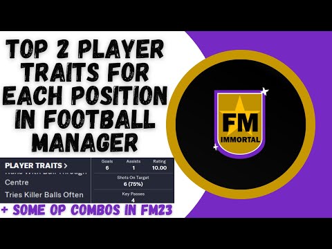 Top 2 Player Traits for Each Core Position in FM23 - Football Manager Tips