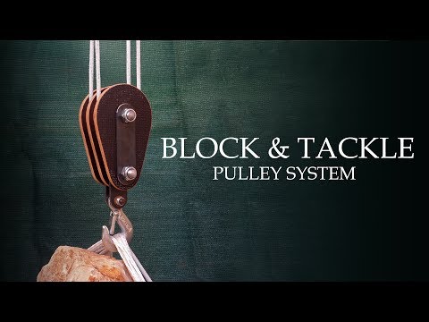 Making a Block and Tackle Wooden Pulley System