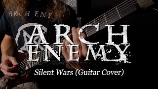 Arch Enemy - Silent Wars (Guitar Cover)