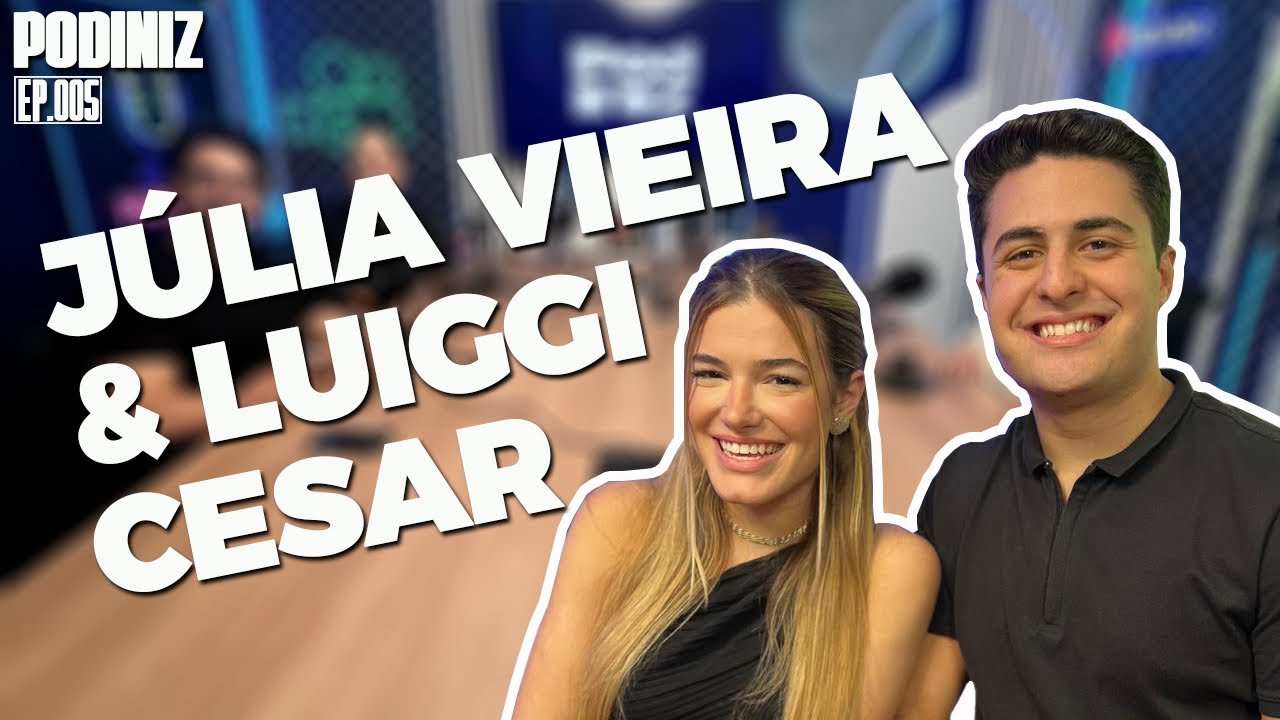 PODINIZ 🎙️| UM TESTEMUNHO IMPACTANTE COM LUIGI CÉSAR & JÚLIA VIEIRA