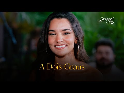 A Dois Graus - Giovana Costa (Clipe Oficial)