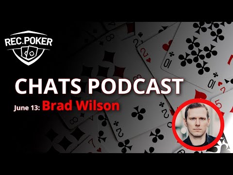 Ep 387 - Chats: Brad Wilson on Chasing Poker Greatness!