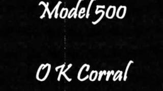 Model 500 - O K Corral