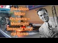 The Glenn Miller Orchestra - Moonlight Serenade vinyl rip