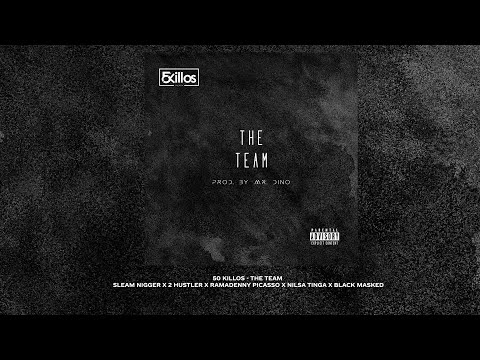 50 Killos - The Team (Sleam Nigger, 2 Hustler, Ramadenny Picasso, Nilsa Tinga & Black Masked)