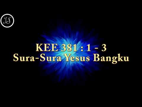 KEE 381 : 1 - 3 Sura-Sura Yesus Bangku