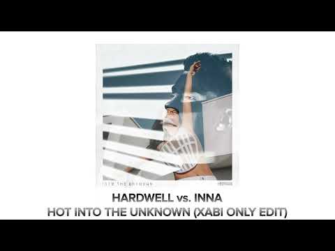 HARDWELL vs. INNA - HOT INTO THE UNKNOWN (XABI ONLY EDIT)