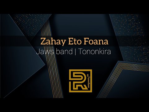 Zahay Eto Foana | Jaws band | Hira Fiderana | Tononkira