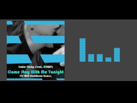 Unkle Ricky Feat. MYNXY - Come Stay With Me Tonight (TI*MID DarkRoom Remix)