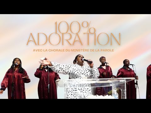 100% Moment Adoration  - (Chorale Ministère de la Parole) VOL.1