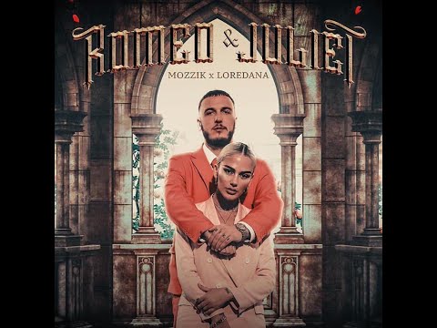 Mozzik x Loredana - Romeo&Juliet