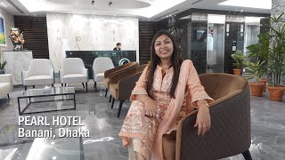 পার্ল হোটেল, সর্বাধুনিক সুবিধা নিয়ে বনানীতে একটি এফোর্ডেবল বুটিক হোটেল।