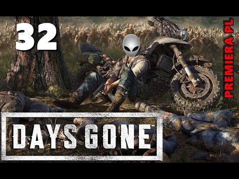 DAYS GONE (PL)  -32- Czas się stąd zbierać