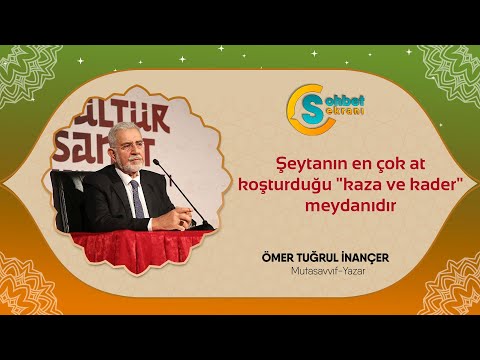 Şeytanın en çok at koşturduğu "kaza ve kader" meydanıdır - Ömer Tuğrul İnançer