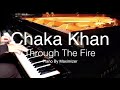 Chaka Khan - Through The Fire - ( Solo Piano Cover) Maximizer