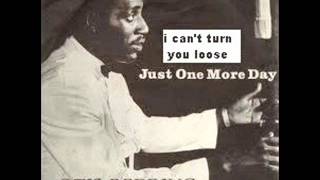 OTIS REDDING - I CAN'T TURN YOU LOOSE - JUST ONE MORE DAY