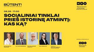 Diskusijų festivalis BŪTENT! | Socialiniai tinklai prieš istorinę atmintį: kas ką?