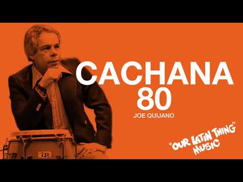 CACHANA 80 - JOE QUIJANO