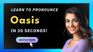 How to pronounce Oasis