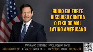 Análise De Cenário - Rubio em forte discurso contra o eixo do mal latino americano