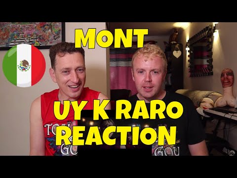 MONT - UY K RARO - REACTION - Mexican Music
