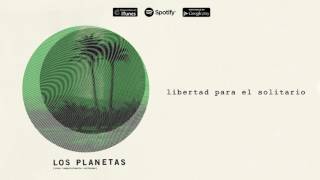 Los Planetas - Libertad para el Solitario (Audio Oficial)