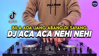 Download lagu DJ BILA ADA UANG ABANG DI SAYANG - ACA ACA NEHI NEHI REMIX FULL BASS VIRAL TIKTOK TERBARU 2025 mp3 Download lagu DJ BILA ADA UANG ABANG DI SAYANG - ACA ACA NEHI NEHI REMIX FULL BASS VIRAL TIKTOK TERBARU 2025 mp3