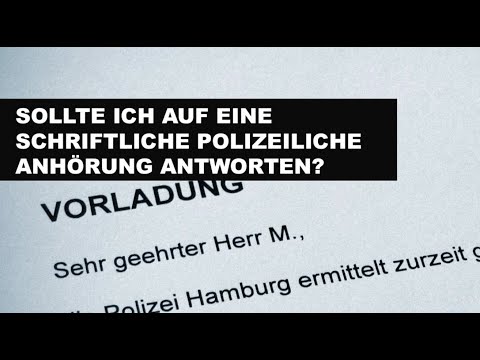 Sollte ich auf eine schriftliche polizeiliche Anhörung antworten?