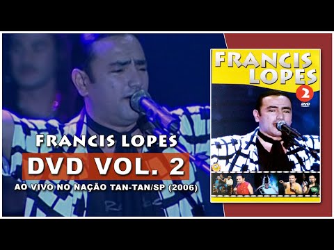 DVD Francis Lopes Vol. 2 Ao Vivo no Nação Tan Tan (2006) | Show Completo