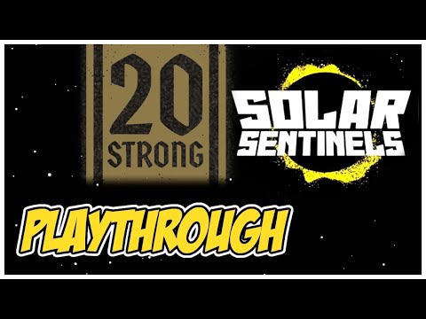 20 Strong Playthrough: Solar Sentinels | Let's Save The Planet!