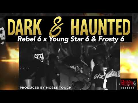 Rebel 6ix x Young Star 6 x Frosty 6 - Dark & Haunted (Official audio)