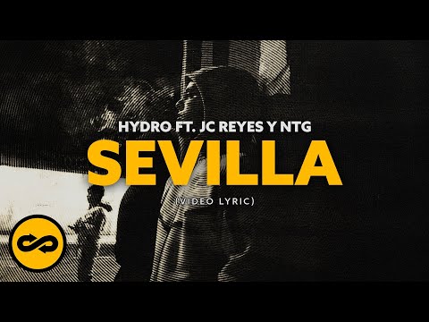 Hydro ft. JC Reyes, NTG - Sevilla  (Video Lyrics)