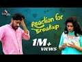 Reaction for breakup | Relationship | finally