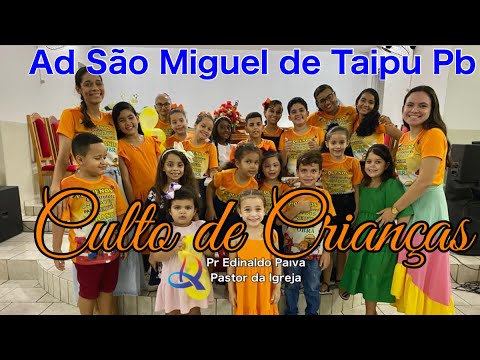 CULTO DAS CRIANÇAS 03.04.24 NOITE AD SÃO MIGUEL DE TAIPU-PB